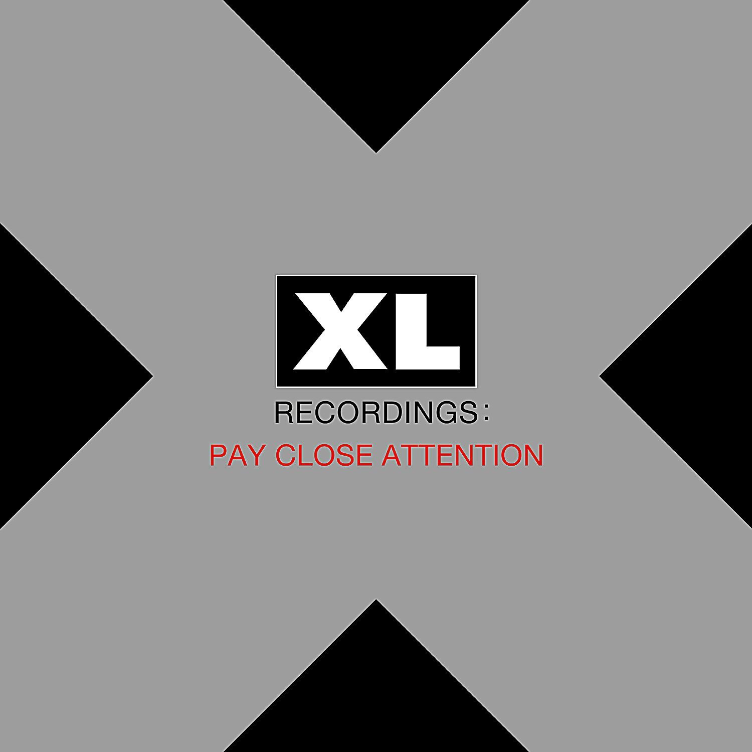 XL Recordings Pay Close Attention