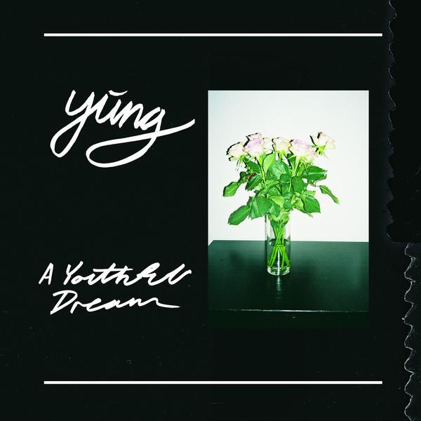 Yung A Youthful Dream