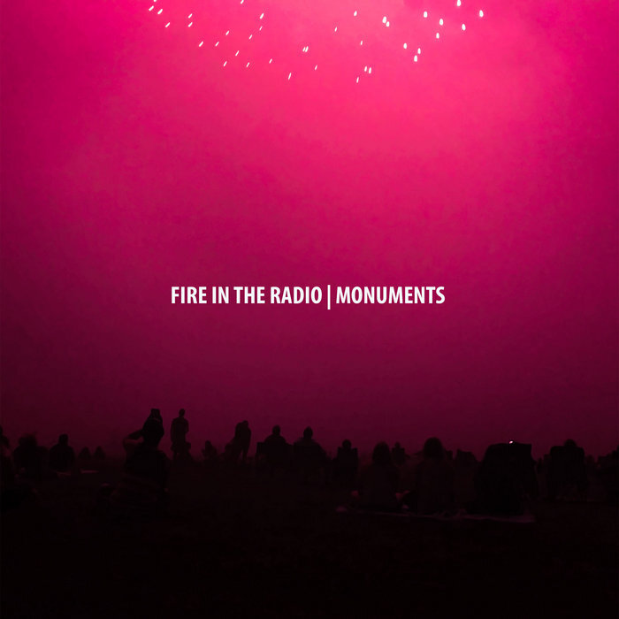 Fireintheradiomonuments