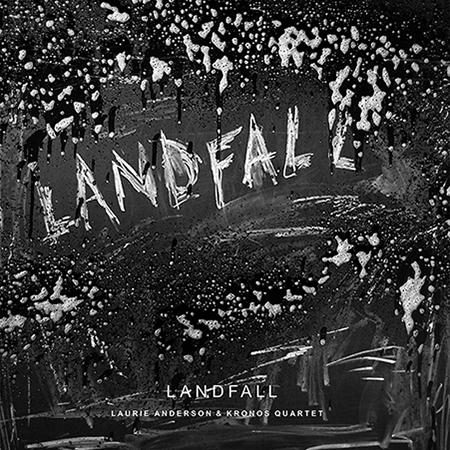 Laurie anderson kronos quartet landfall 450