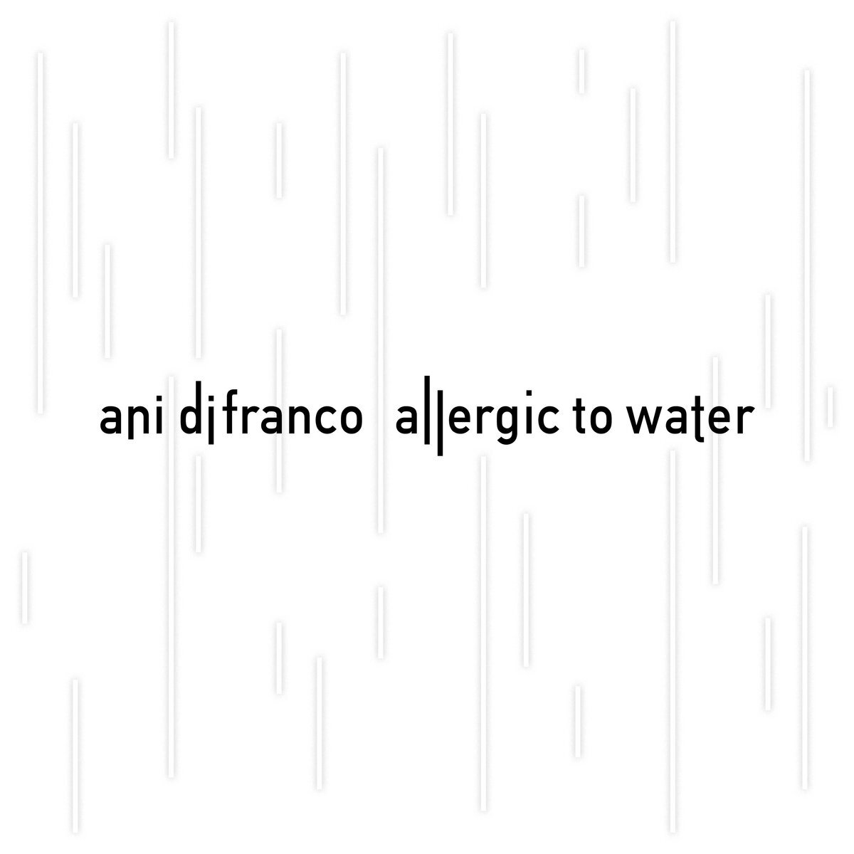 Ani Di Franco Allergic to Water