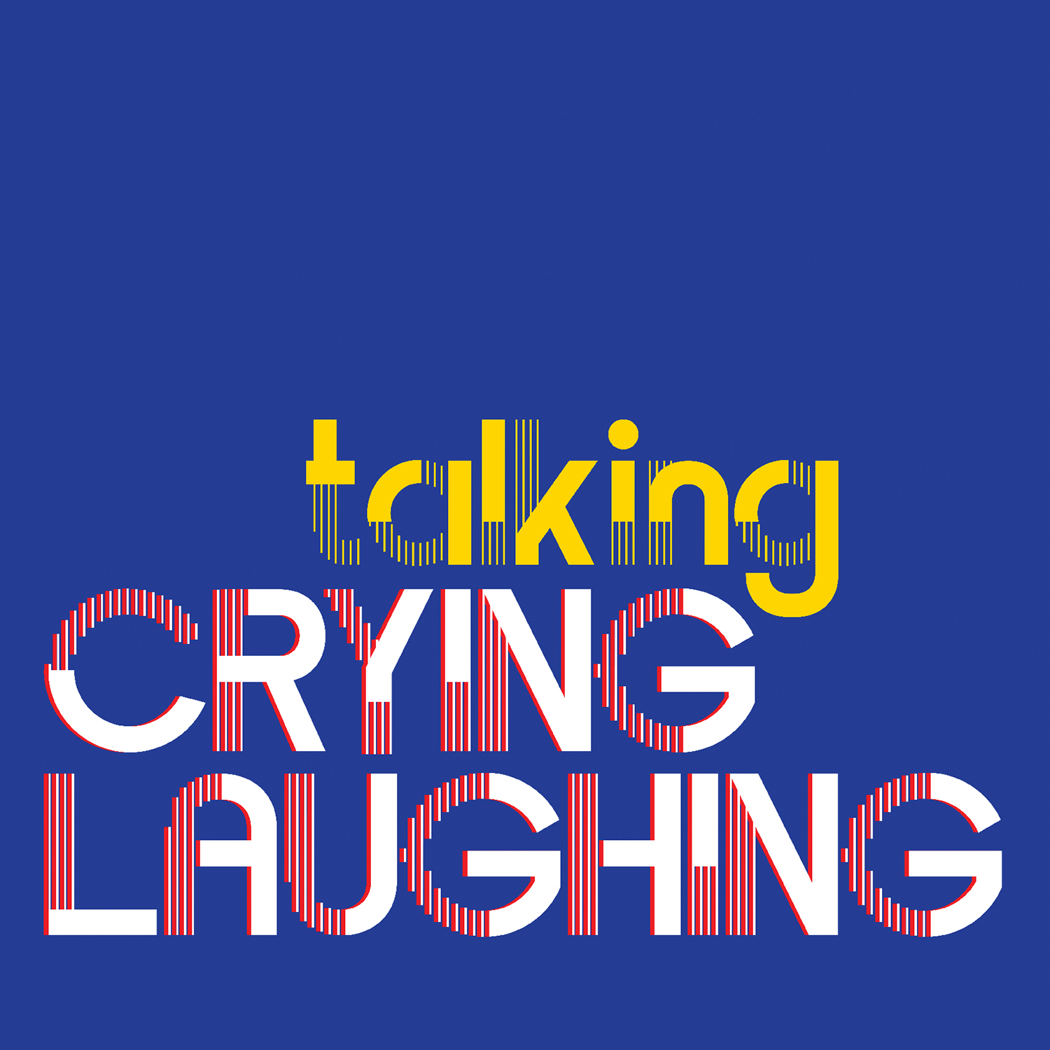 Crying Laughing Talking FINAL DIGI cover 1500x1500x300