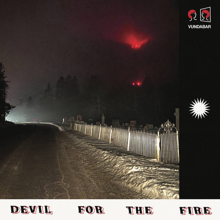 Devil for the Fire by Vundabar