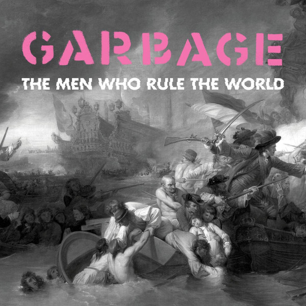 Artwork for the Garbage single "The Men Who Rule The World"