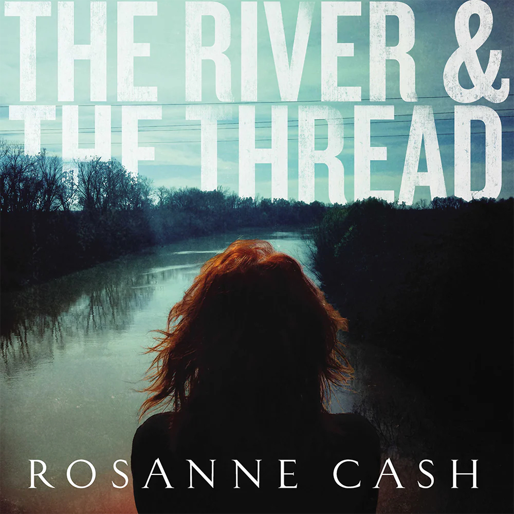 Rosanne Cash River The Thread