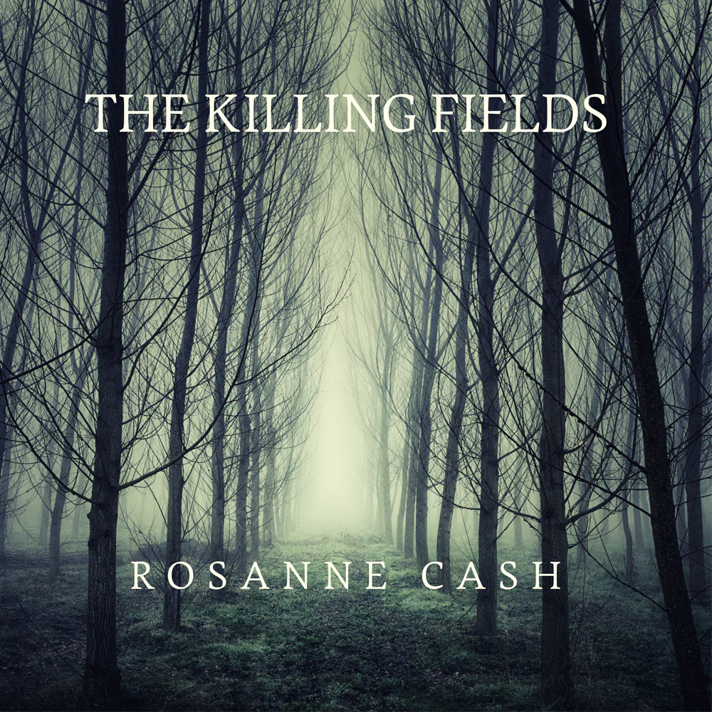 Rosanne Cash The Killing Fields