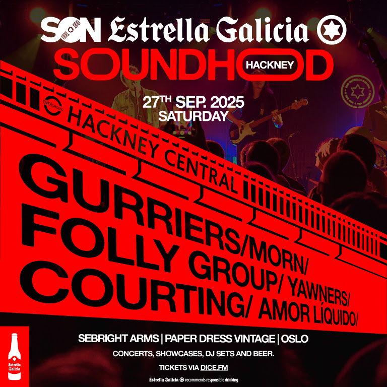 SON Estrella Galicia reveal Soundhood Hackney 2025 line-up including ...