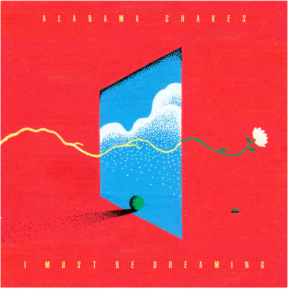 I Must Be Dreaming Alabama Shakes album cover