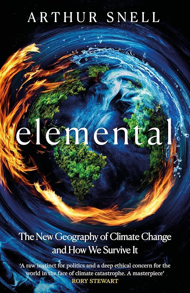 Elemental: The Geopolitics of Climate Change with Arthur Snell