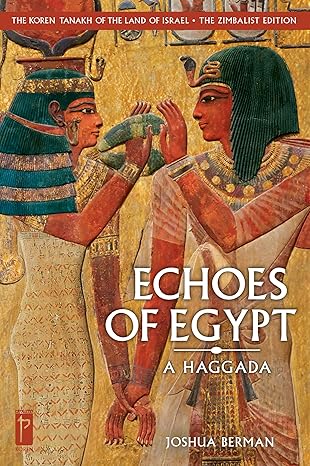 Joshua Berman, "Echoes of Egypt: A Haggada" (Koren, 2026)