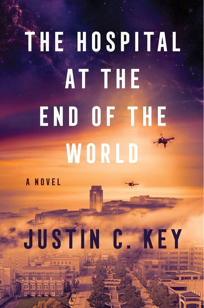 Justin C. Key, "The Hospital at the End of the World: A Novel" (Harper, 2026)