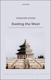Chenchen Zhang, "Easting the West: Theorizing the Postliberal Conjuncture from China" (Oxford UP, 2026)