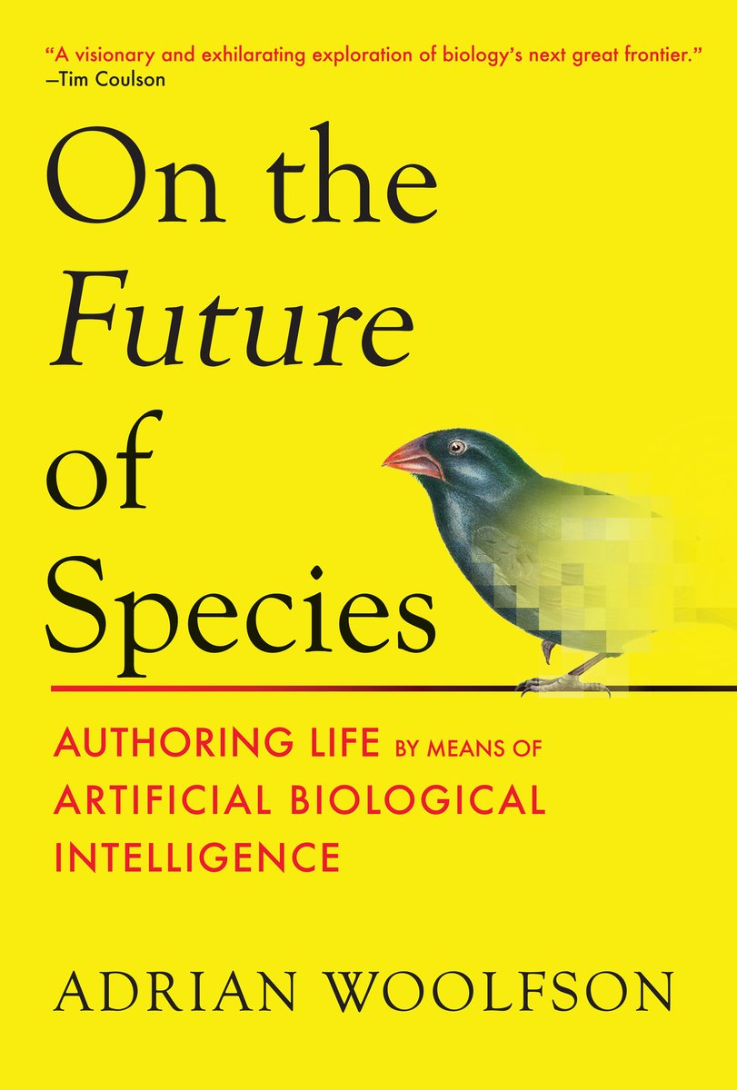 Adrian Woolfson, "On the Future of Species: Authoring Life by Means of Artificial Biological Intelligence" (MIT Press, 2026)
