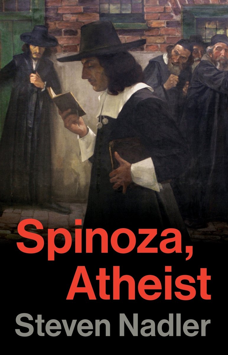 Steven Nadler, "Spinoza, Atheist" (Princeton UP, 2026)