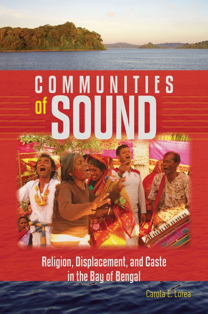 Carola E. Lorea﻿, "Communities of Sound: Religion, Displacement, and Caste in the Bay of Bengal" (Wesleyan UP, 2026)