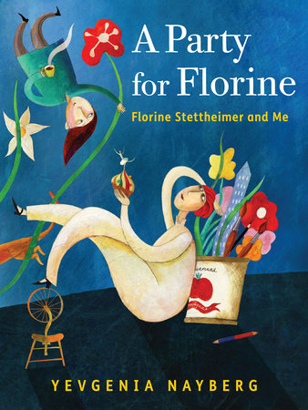 Yevgenia Nayberg, "A Party for Florine: Florine Stettheimer and Me" (Neal Porter Books, 2024)