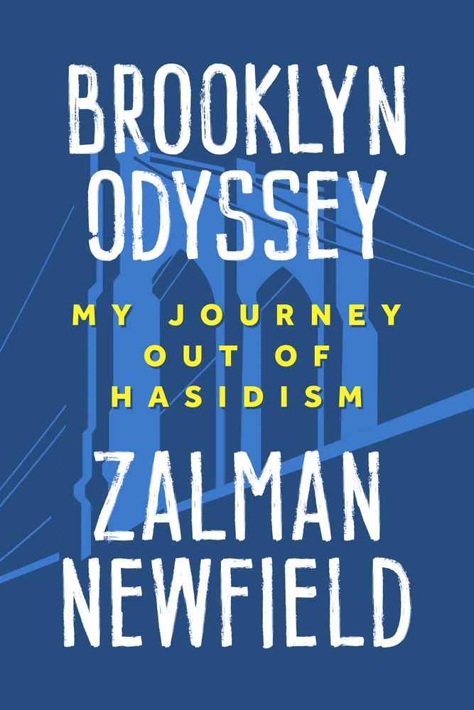 Zalman Newfield, "Brooklyn Odyssey: My Journey Out of Hasidism" (Temple UP, 2026)