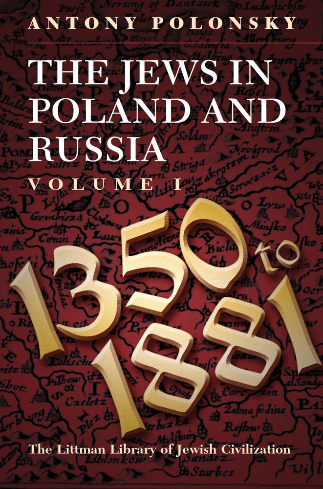 The Jews in Poland-Lithuania and Russia: 1350 to the Present Day
