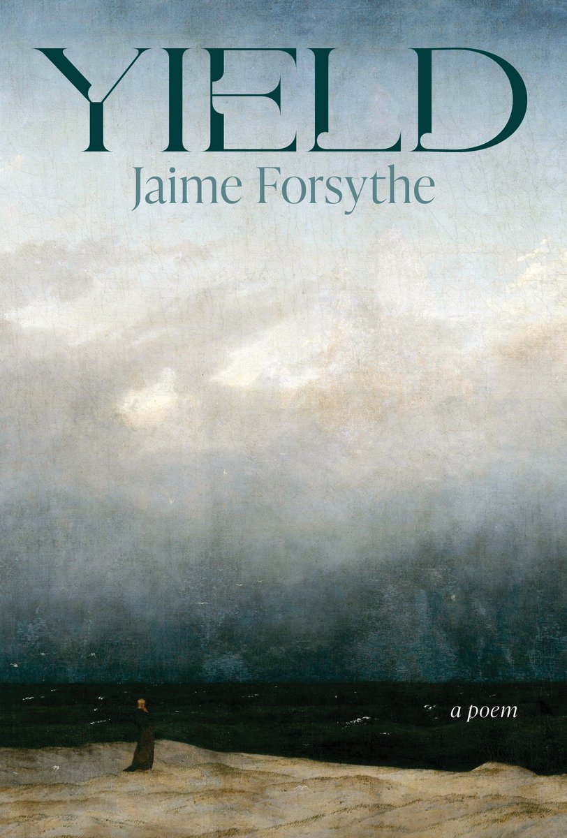 Jaime Forsythe, "Yield" ﻿(﻿Buckrider Books, 2026)