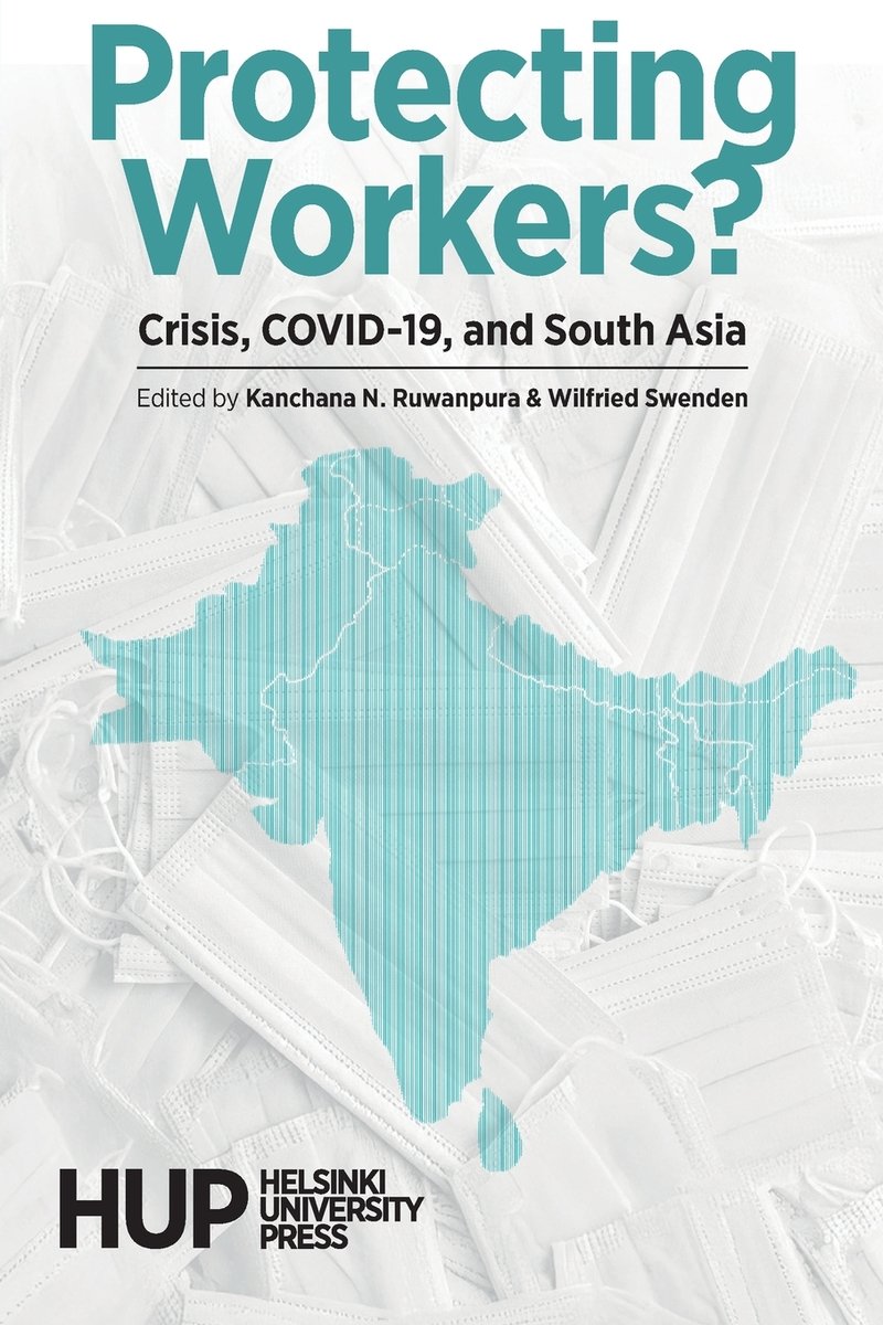 Kanchana N. Ruwanpura and Wilfried Swenden eds., "Protecting Workers? Crisis, COVID-19 and South Asia" (Helsinki UP, 2026)