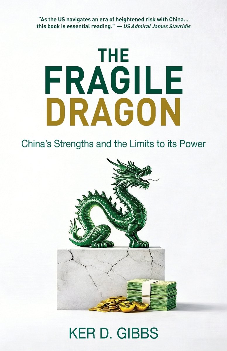 Ker Gibbs, "The Fragile Dragon: Trade, Trump, and China's Vulnerabilities" (Earnshaw Books, 2026)