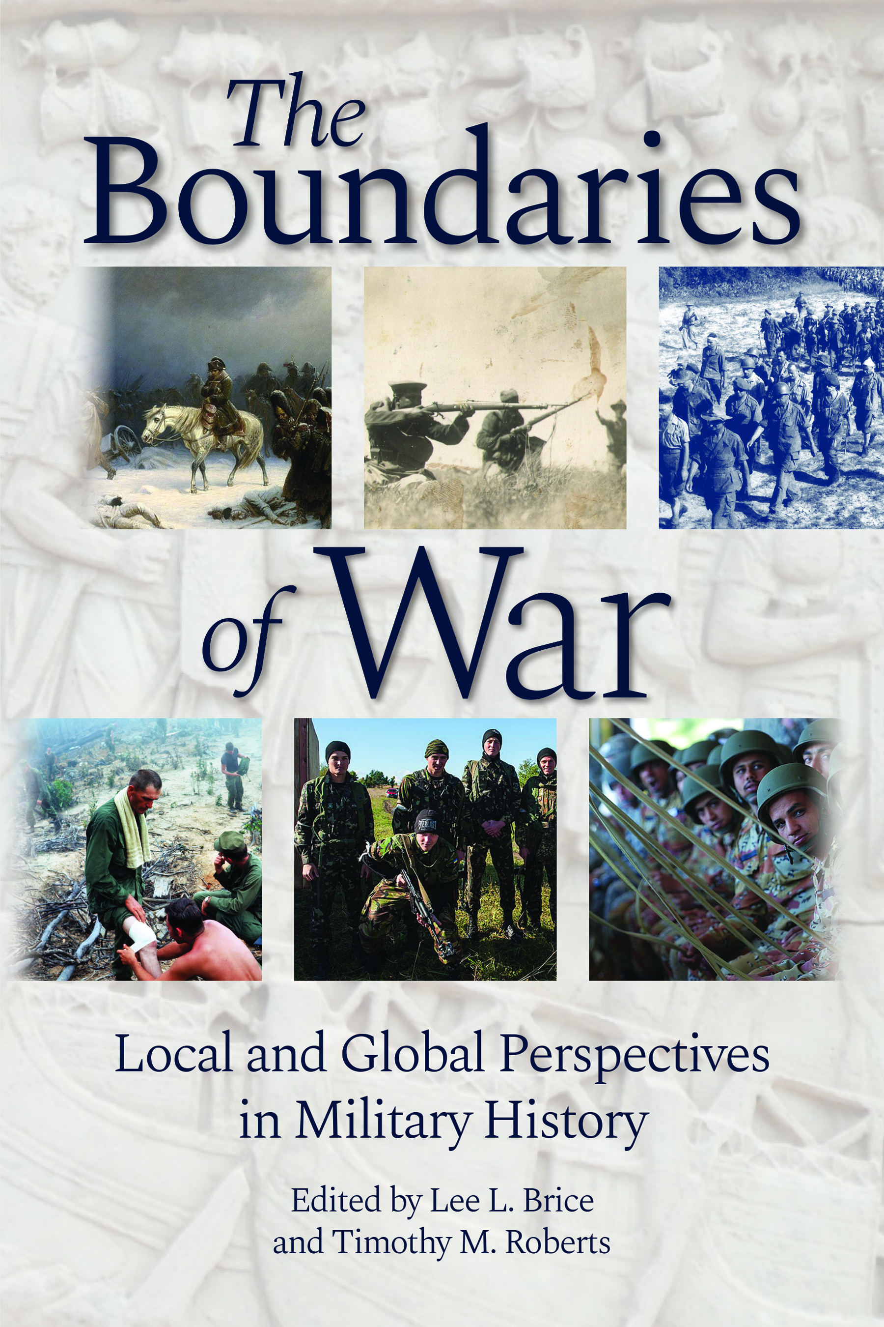 Lee Brice and Timothy Roberts, "The Boundaries of War: Local and Global Perspectives in Military History" (Marine Corps UP, 2024)