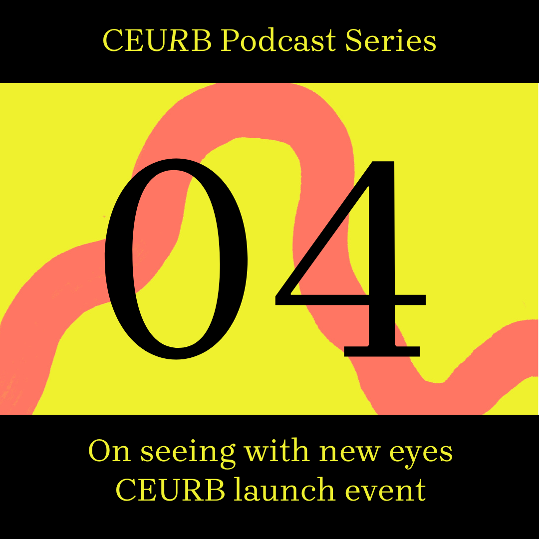 CEURB launch event: On seeing with new eyes