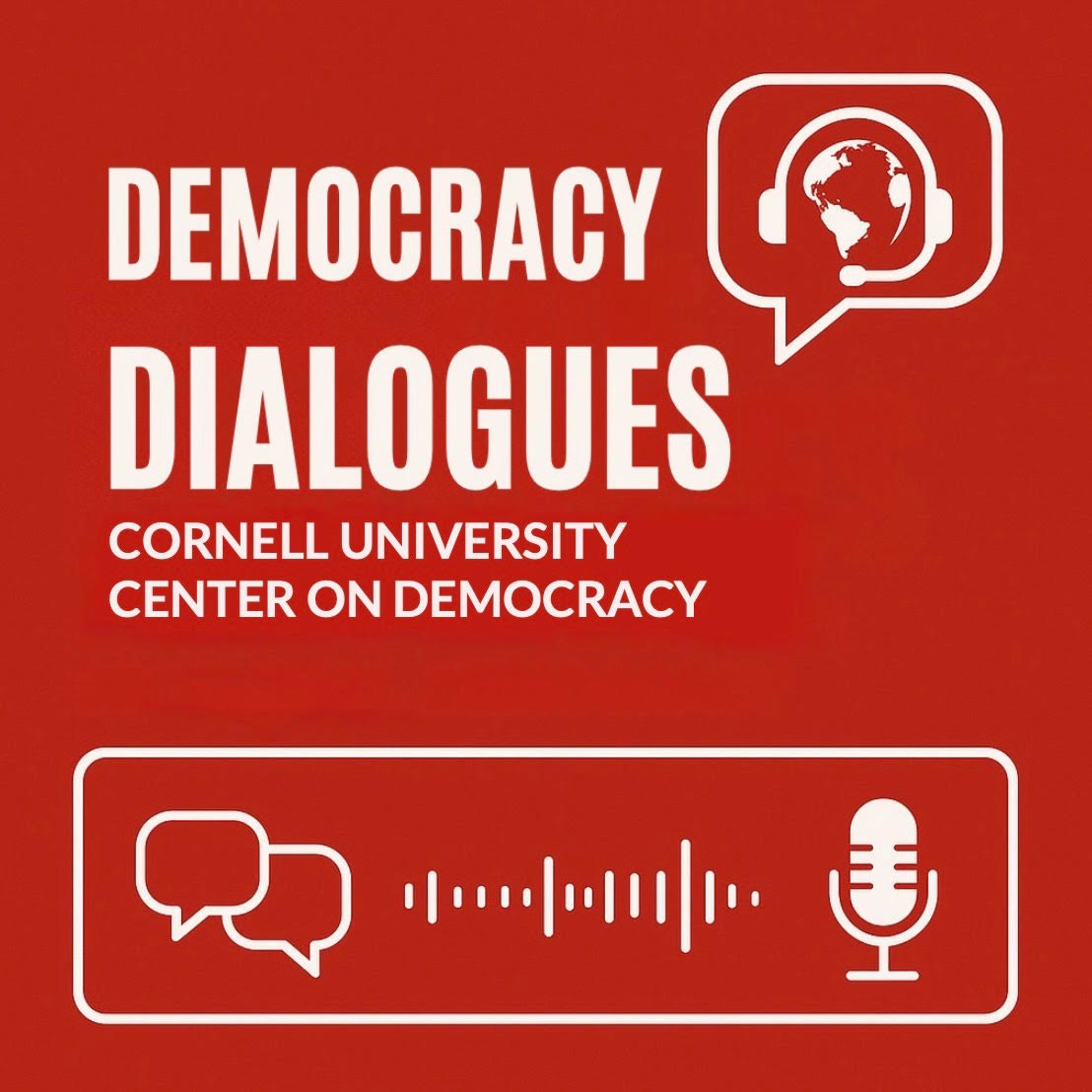 Democracy Dialogues: Presented by the Cornell University Center on Democracy