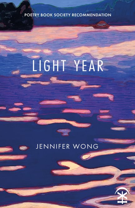 Jennifer Wong, "Light Year" (Nine Arches Press, 2025)