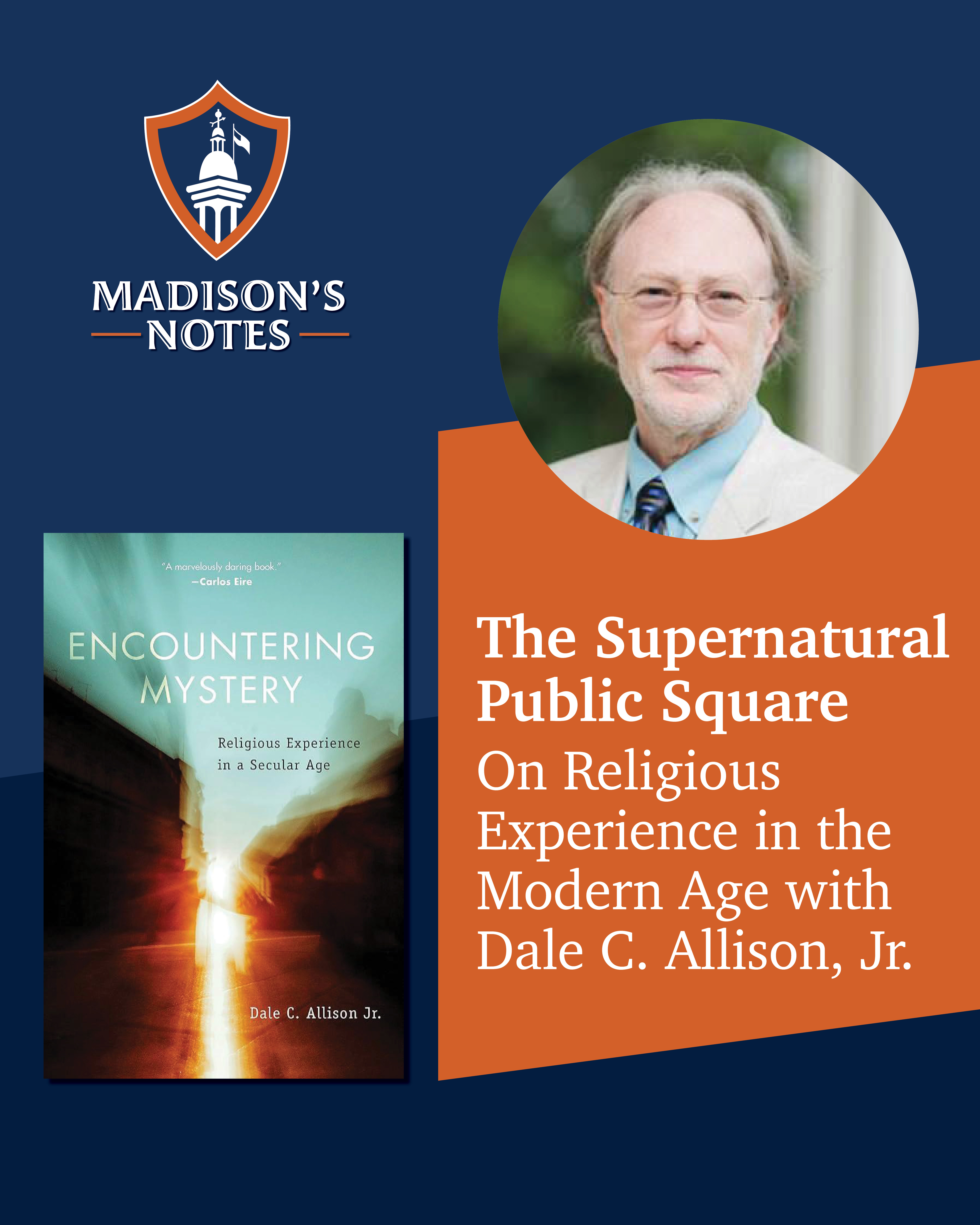 The Supernatural Public Square: On Religious Experience in the Modern Age with Dale C. Allison, Jr.