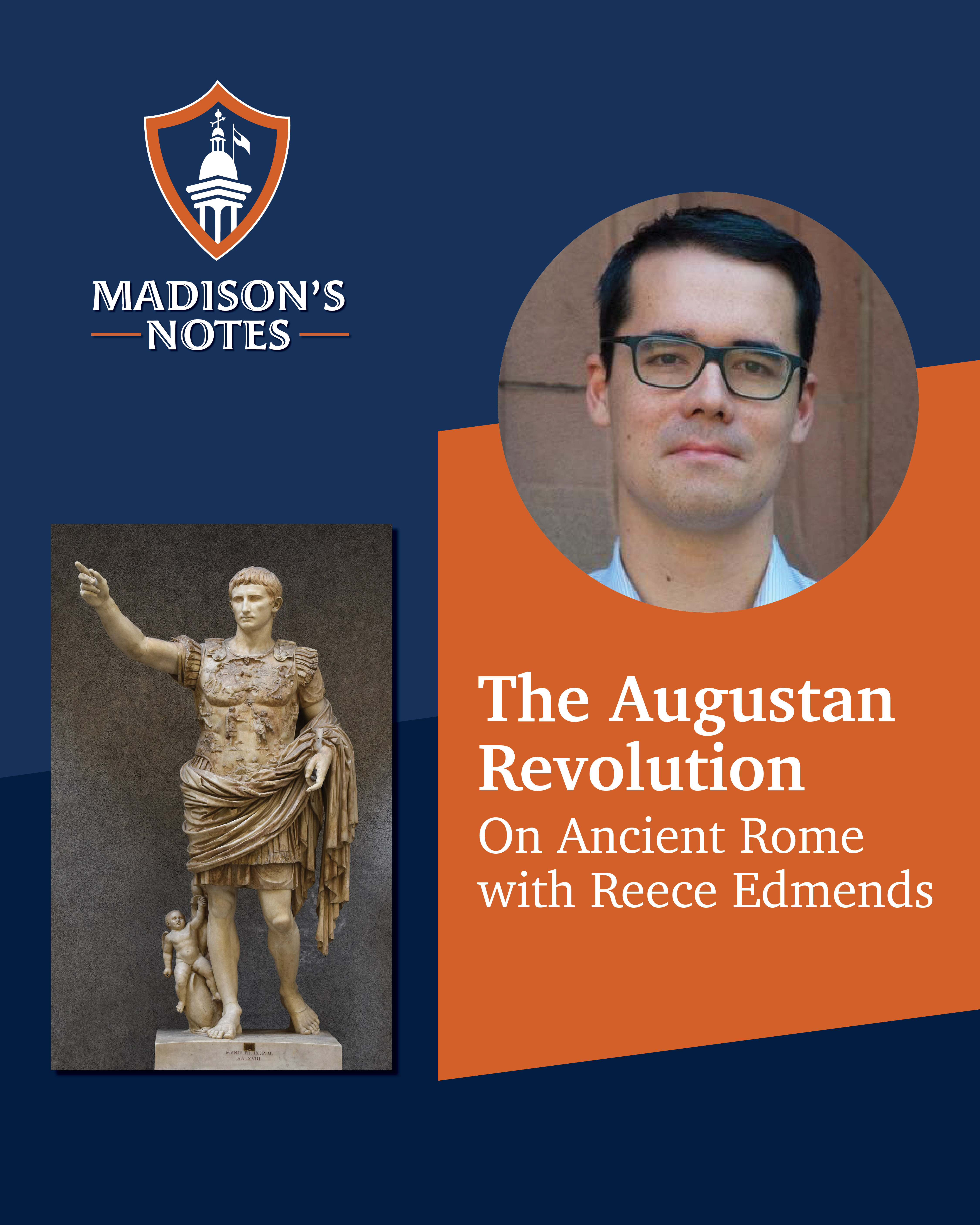 The Augustan Revolution: On Ancient Rome with Reece Edmends