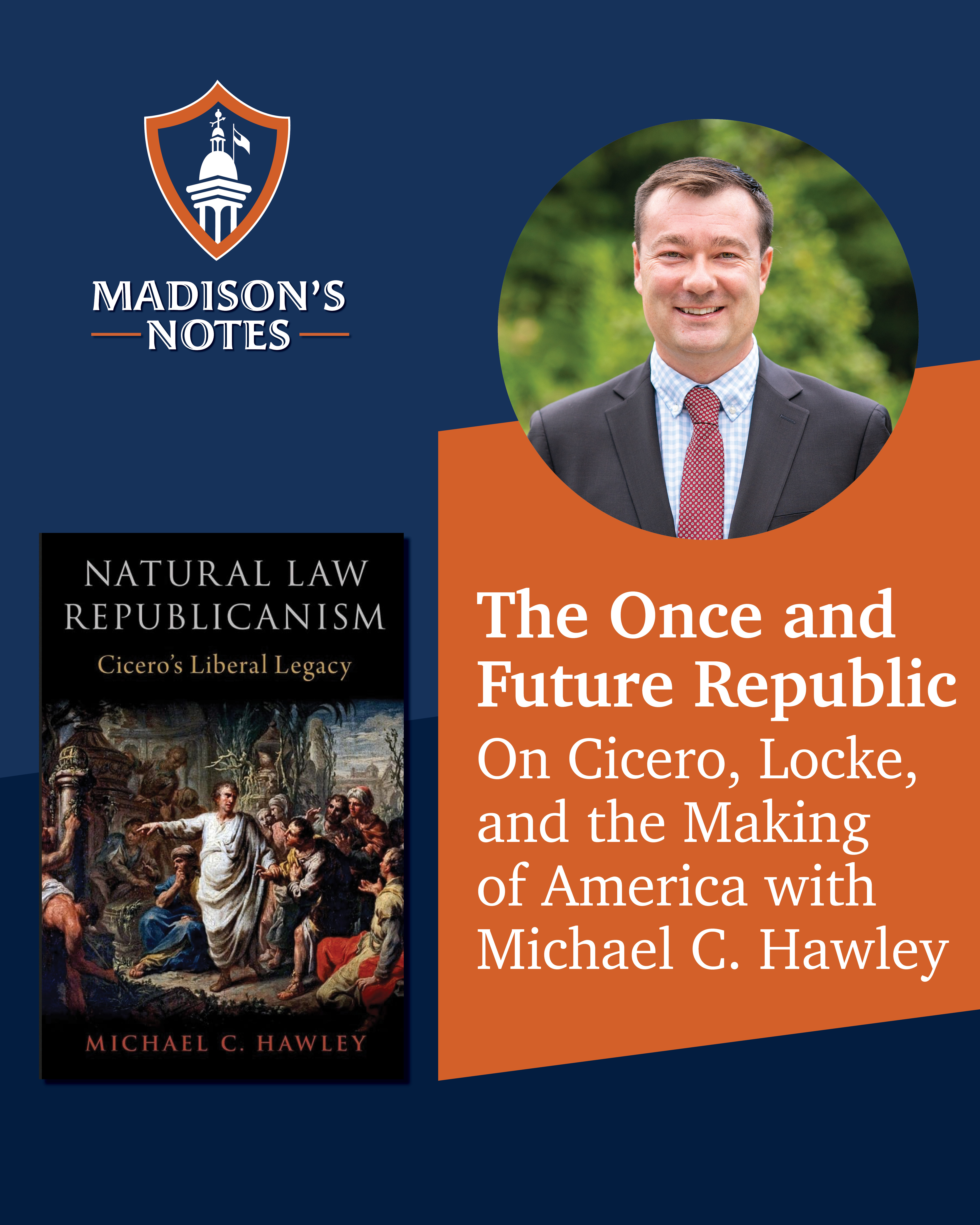 S5E11 The Once and Future Republic: On Cicero, Locke, and the Making of America with Michael C. Hawley
