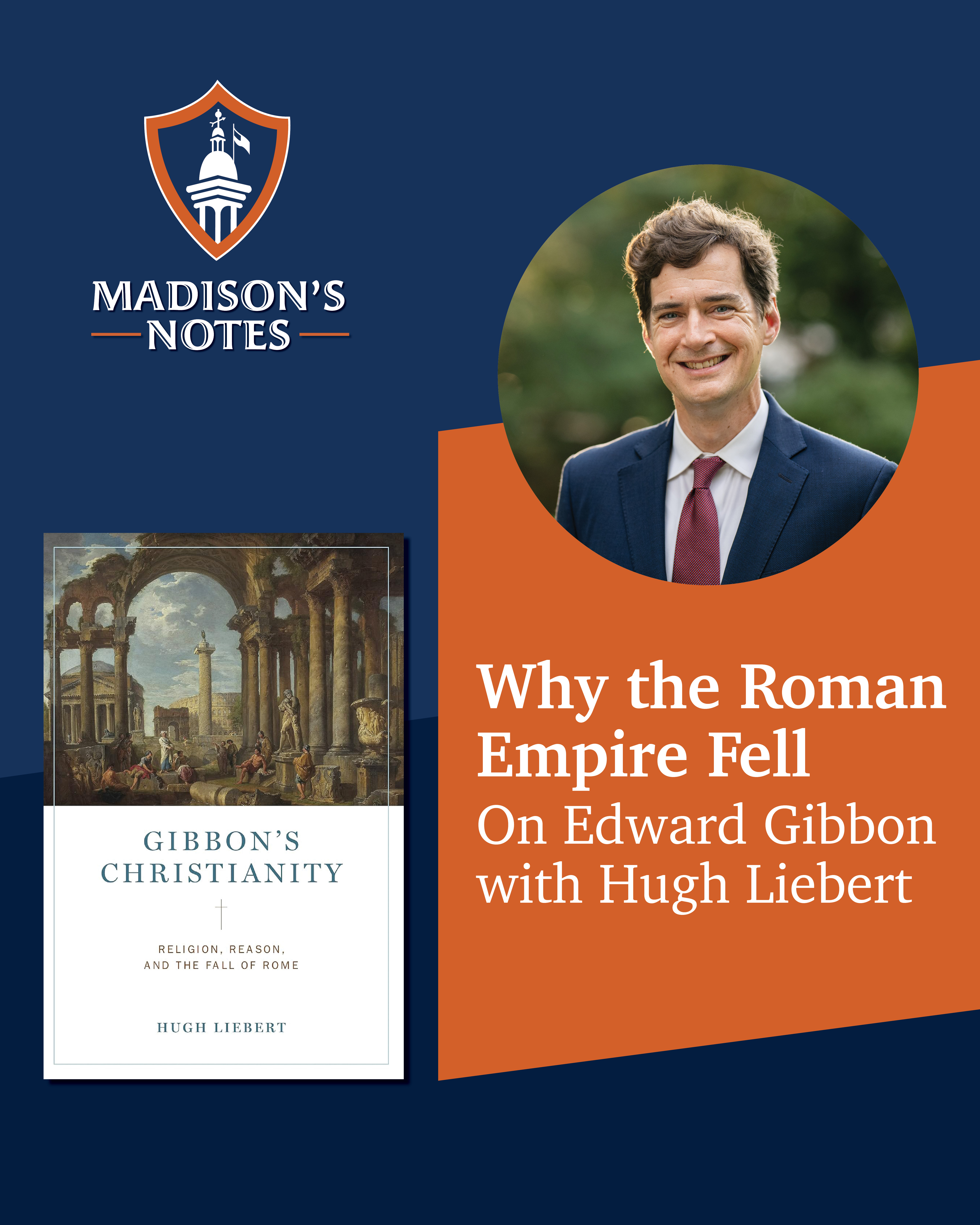 Why the Roman Empire Fell: On Edward Gibbon with Hugh Liebert