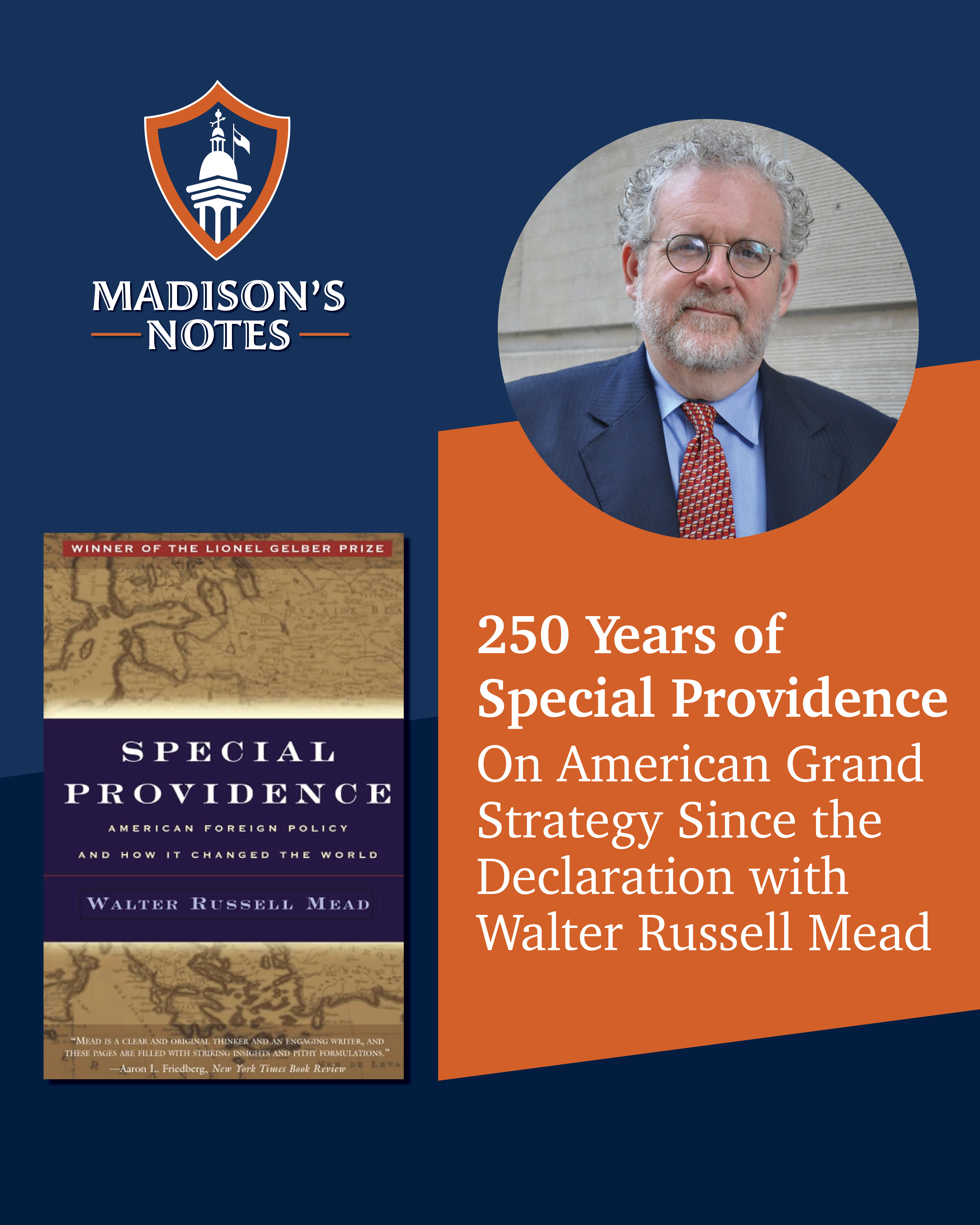 S5E12 250 Years of Special Providence: On American Grand Strategy Since the Declaration with Walter Russell Mead