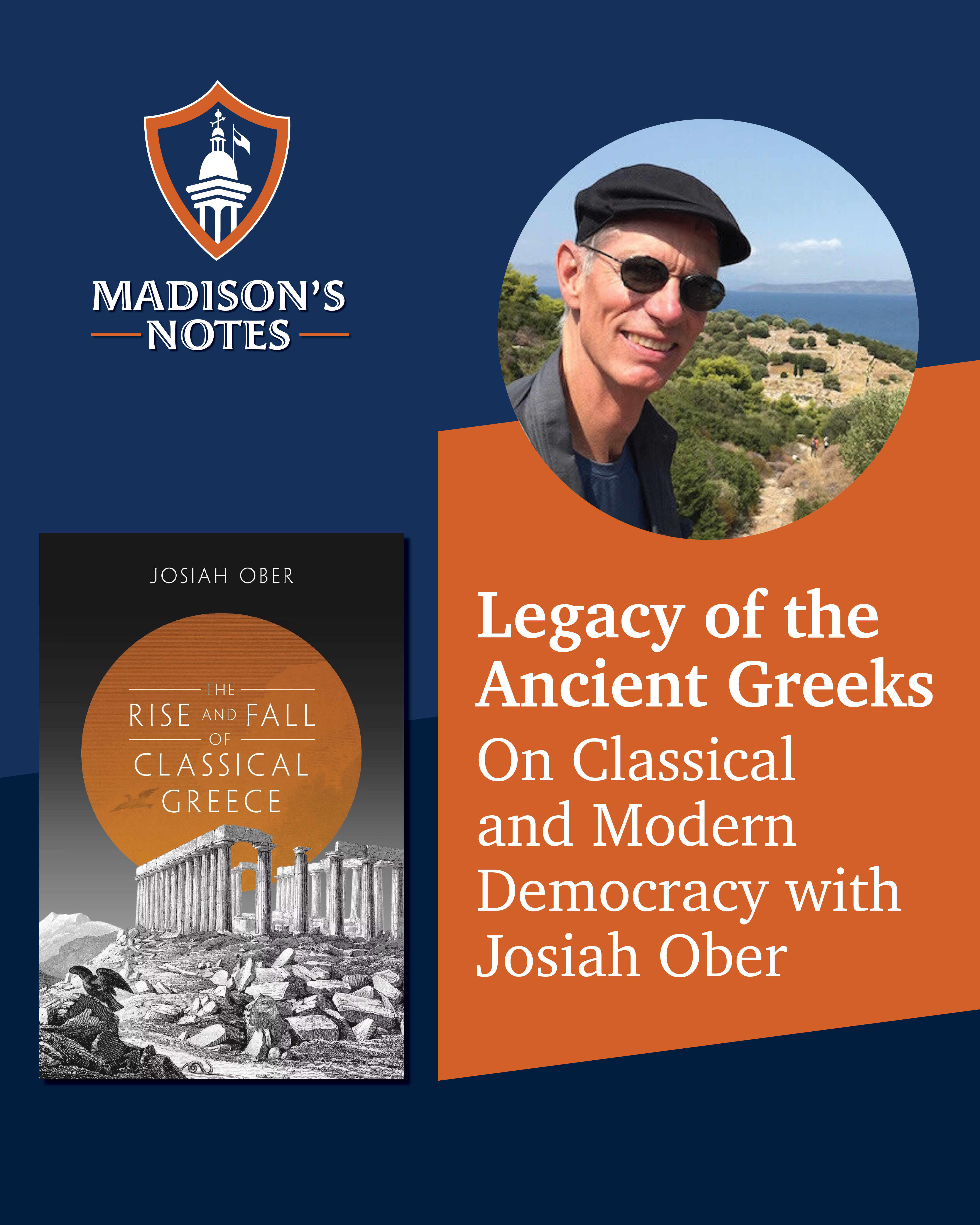 Legacy of the Ancient Greeks: On Classical and Modern Democracy with Josiah Ober