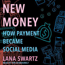 Lana Swartz on Digital Money and Digital Cultures of Money
