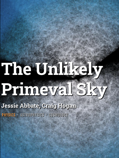 Craig Hogan, "The Unlikely Primeval Sky" (American Scientist, November-December)