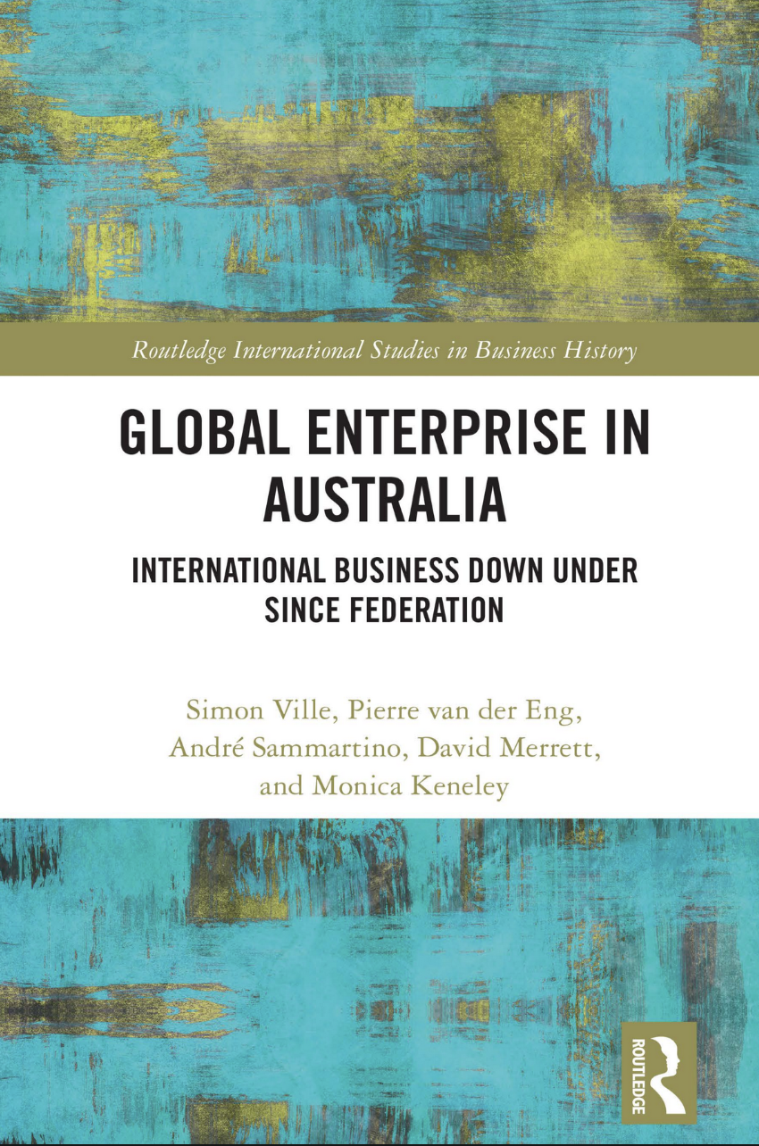 Simon Ville, et al., "Global Enterprise in Australia: International Business Down Under since Federation" (Routledge, 2026)