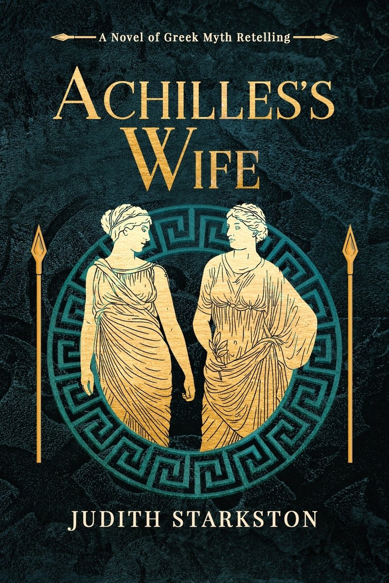 Judith Starkston, "Achilles's Wife: Retelling a Greek Myth" (Bronze Age Books, 2026)
