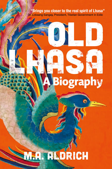 Old Lhasa: A Biography of a Sacred City