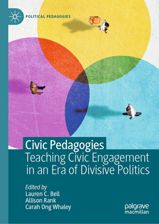 Allison Rank et al., "Civic Pedagogies: Teaching Civic Engagement in an Era of Divisive Politics" (Palgrave Macmillan, 2024)