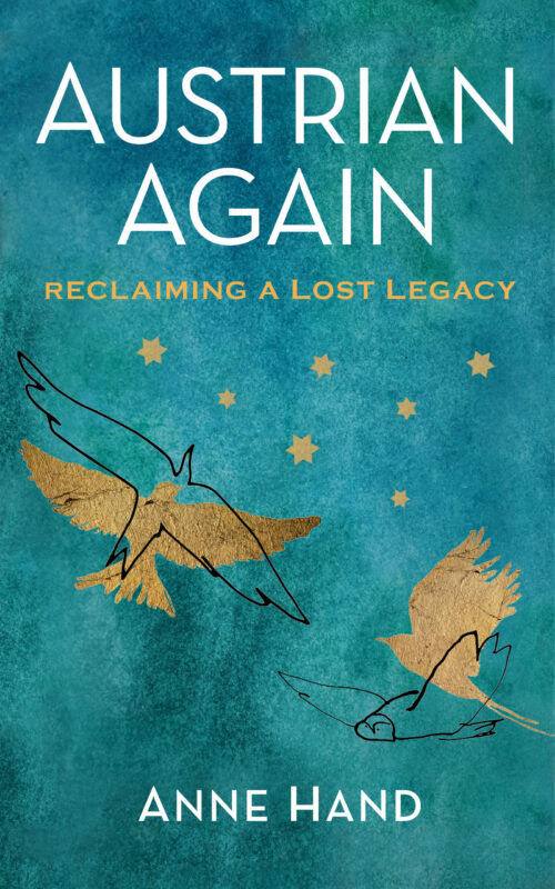 Anne Hand, "Austrian Again: Reclaiming a Lost Legacy" (Amsterdam Publishers, 2025)