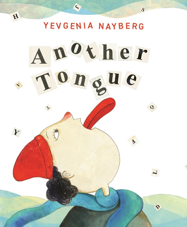 Yevgenia Nayberg, "Another Tongue" (Neal Porter, 2026)