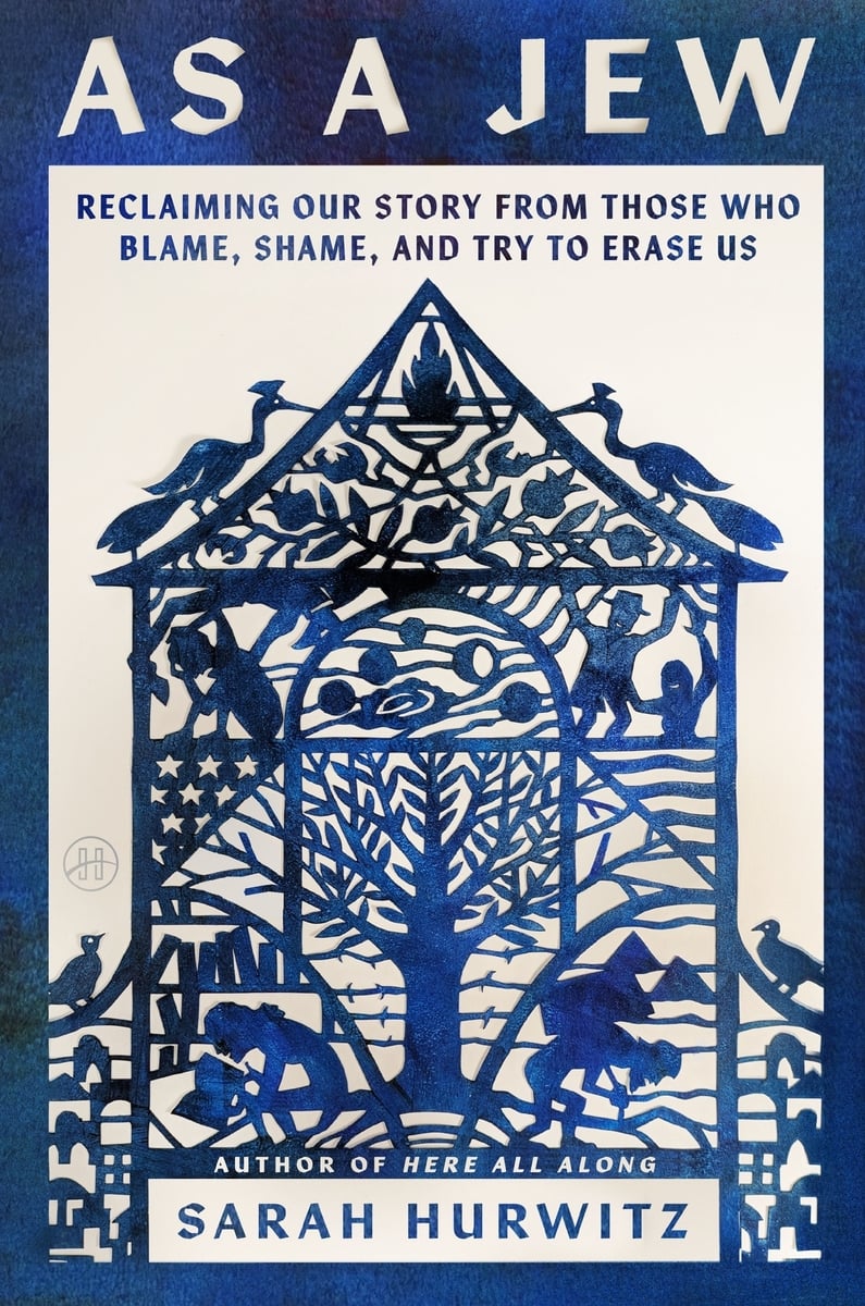 Sarah Hurwitz, "As a Jew: Reclaiming Our Story from Those Who Blame, Shame, and Try to Erase Us" (HarperOne, 2025)