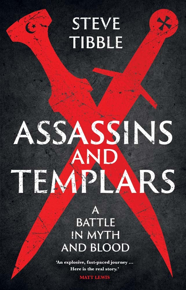 Steve Tibble, "Assassins and Templars: A Battle in Myth and Blood" (Yale UP, 2025)