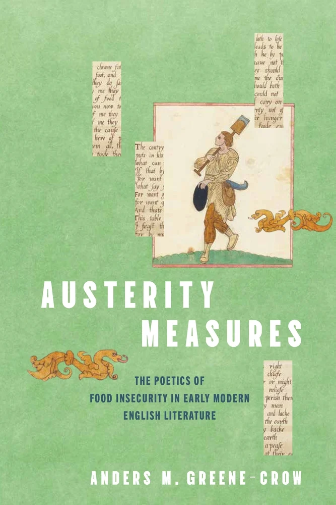 Anders M. Greene-Crow, "Austerity Measures: The Poetics of Food Insecurity in Early Modern English Literature" (U Pennsylvania Press, 2025)
