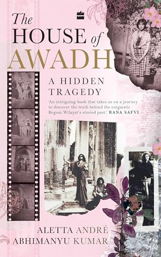 Abhimanyu Kumar and Aletta André, "The House of Awadh: A Hidden Tragedy" (HarperCollins India, 2025)