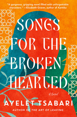 Ayelet Tsabari, "Songs for the Brokenhearted" (Random House, 2024)