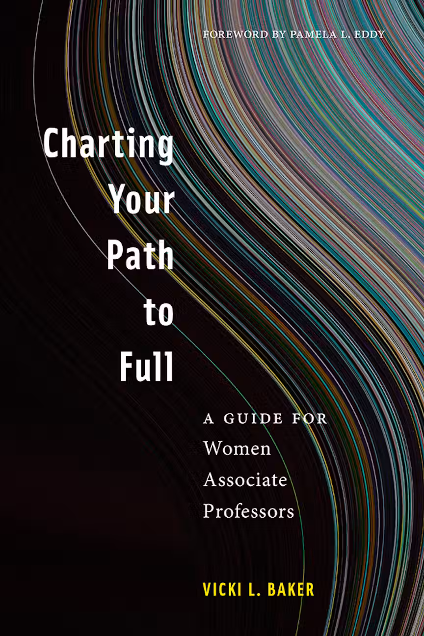 How to Navigate Mid-Career Choices as a Faculty Member: A Discussion with Vicki Baker