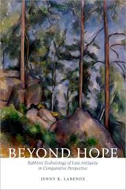 Jenny R. Labendz, "Beyond Hope: Rabbinic Eschatology of Late Antiquity in Comparative Perspective" (Oxford UP, 2026)